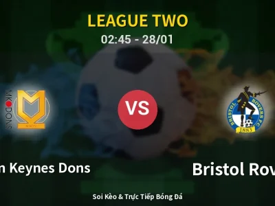 Kết Quả: Milton Keynes Dons 1-0 Bristol Rovers – Highlight & Bàn Thắng | League Two