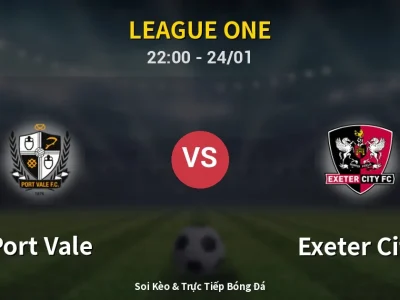 Soi Kèo Port Vale vs Exeter City – 22:00 24/01 | Nhận Định, Dự Đoán Tỷ Số