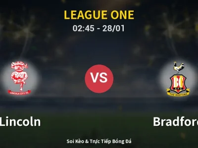 Kết Quả: Lincoln 3-0 Bradford – Highlight & Bàn Thắng | League One