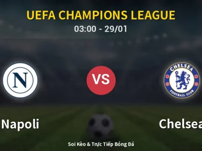 Kết Quả: Napoli 2-3 Chelsea – Highlight & Bàn Thắng | UEFA Champions League