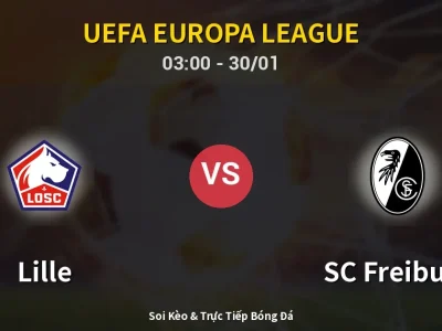 Kết Quả: Lille 1-0 SC Freiburg – Highlight & Bàn Thắng | UEFA Europa League