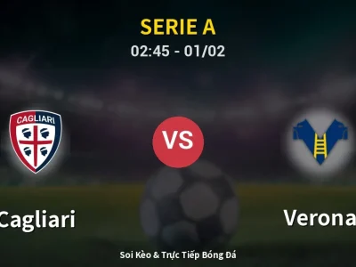 Kết Quả: Cagliari 4-0 Verona – Highlight & Bàn Thắng | Serie A