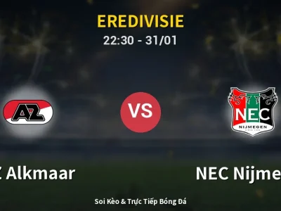 Soi Kèo AZ Alkmaar vs NEC Nijmegen – 22:30 31/01 | Nhận Định, Dự Đoán Tỷ Số