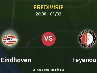 🔴 Trực Tiếp: PSV Eindhoven 3-0 Feyenoord – Link Xem Eredivisie (Full HD)