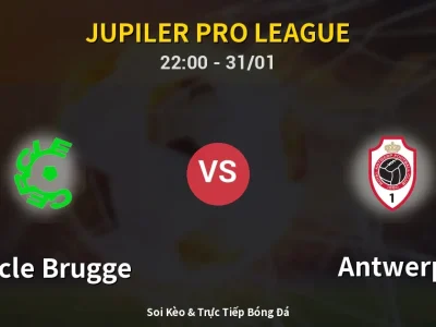 Soi Kèo Cercle Brugge vs Antwerp – 22:00 31/01 | Nhận Định, Dự Đoán Tỷ Số