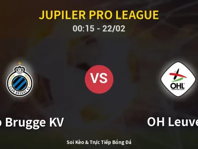 Kết Quả: Club Brugge KV 2-1 OH Leuven – Highlight & Bàn Thắng | Jupiler Pro League