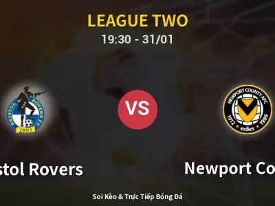 Kết Quả: Bristol Rovers 3-0 Newport County – Highlight & Bàn Thắng | League Two
