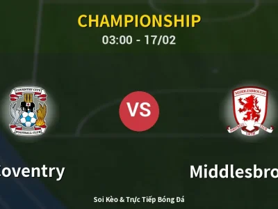 Kết Quả: Coventry 3-1 Middlesbrough – Highlight & Bàn Thắng | Championship