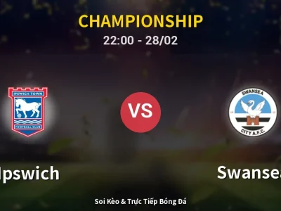 Soi Kèo Ipswich vs Swansea – 22:00 28/02 | Nhận Định, Dự Đoán Tỷ Số