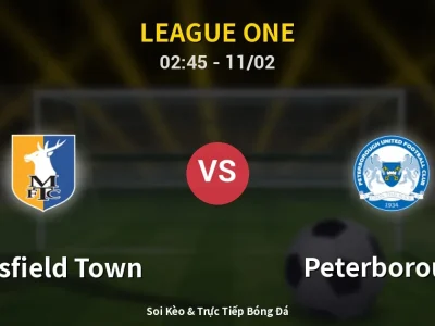 Kết Quả: Mansfield Town 1-2 Peterborough – Highlight & Bàn Thắng | League One