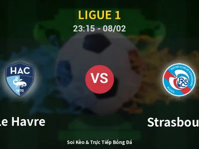 Soi Kèo Le Havre vs Strasbourg – 23:15 08/02 | Nhận Định, Dự Đoán Tỷ Số