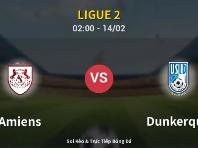 Kết Quả: Amiens 1-4 Dunkerque – Highlight & Bàn Thắng | Ligue 2