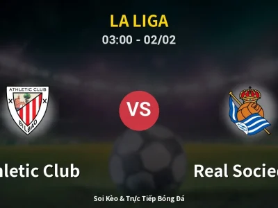 Kết Quả: Athletic Club 1-1 Real Sociedad – Highlight & Bàn Thắng | La Liga