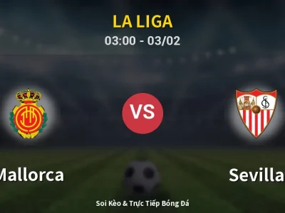 Kết Quả: Mallorca 4-1 Sevilla – Highlight & Bàn Thắng | La Liga