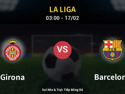 Kết Quả: Girona 2-1 Barcelona – Highlight & Bàn Thắng | La Liga