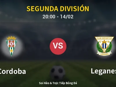 Soi Kèo Cordoba vs Leganes – 20:00 14/02 | Nhận Định, Dự Đoán Tỷ Số