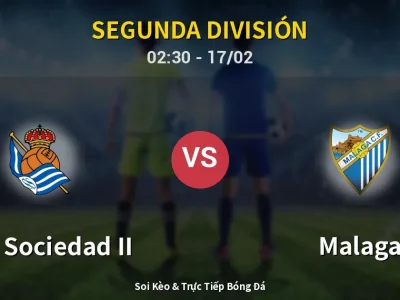 Kết Quả: Real Sociedad II 2-1 Malaga – Highlight & Bàn Thắng | Segunda División