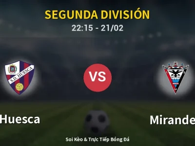 🔴 Trực Tiếp: Huesca 0-0 Mirandes – Link Xem Segunda División (Full HD)