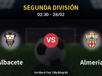 Kết Quả: Albacete 1-1 Almeria – Highlight & Bàn Thắng | Segunda División