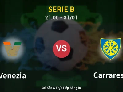 🔴 Trực Tiếp: Venezia 1-0 Carrarese – Link Xem Serie B (Full HD)