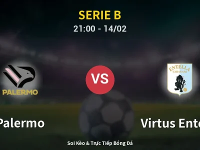 Soi Kèo Palermo vs Virtus Entella – 21:00 14/02 | Nhận Định, Dự Đoán Tỷ Số