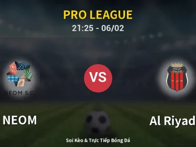 Soi Kèo NEOM vs Al Riyadh – 21:25 06/02 | Nhận Định, Dự Đoán Tỷ Số