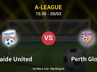 Kết Quả: Adelaide United 4-0 Perth Glory – Highlight & Bàn Thắng | A-League