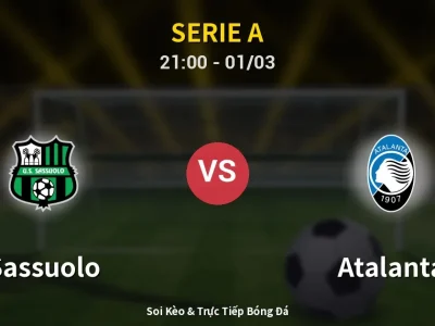 🔴 Trực Tiếp: Sassuolo 2-0 Atalanta – Link Xem Serie A (Full HD)