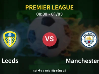 Kết Quả: Leeds 0-1 Manchester City – Highlight & Bàn Thắng | Premier League