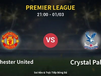 🔴 Trực Tiếp: Manchester United 2-1 Crystal Palace – Link Xem Premier League (Full HD)