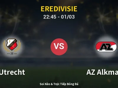 Soi Kèo Utrecht vs AZ Alkmaar – 22:45 01/03 | Nhận Định, Dự Đoán Tỷ Số