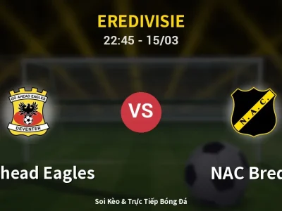Soi Kèo GO Ahead Eagles vs NAC Breda – 22:45 15/03 | Nhận Định, Dự Đoán Tỷ Số