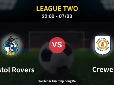 Soi Kèo Bristol Rovers vs Crewe – 22:00 07/03 | Nhận Định, Dự Đoán Tỷ Số