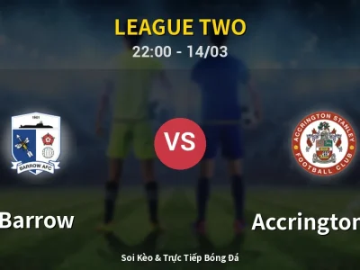 Soi Kèo Barrow vs Accrington ST – 22:00 14/03 | Nhận Định, Dự Đoán Tỷ Số