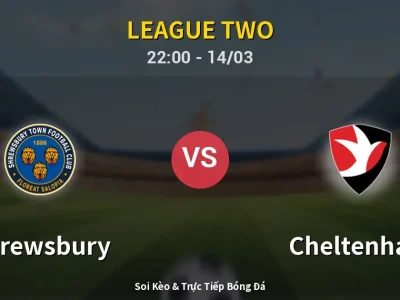 Soi Kèo Shrewsbury vs Cheltenham – 22:00 14/03 | Nhận Định, Dự Đoán Tỷ Số