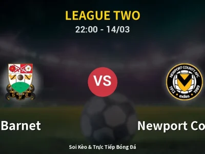 🔴 Trực Tiếp: Barnet 0-0 Newport County – Link Xem League Two (Full HD)