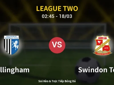 Soi Kèo Gillingham vs Swindon Town – 02:45 18/03 | Nhận Định, Dự Đoán Tỷ Số