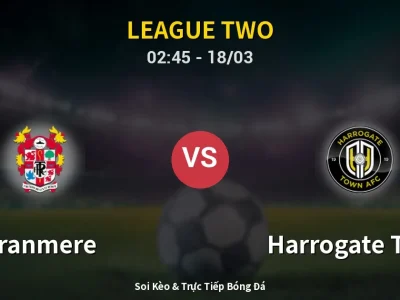 Kết Quả: Tranmere 0-3 Harrogate Town – Highlight & Bàn Thắng | League Two