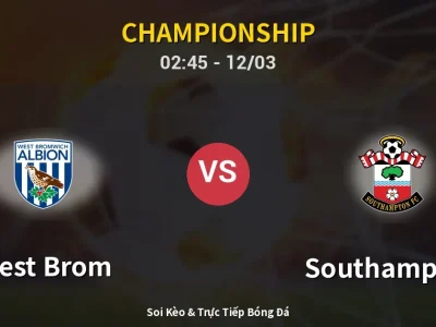 Kết Quả: West Brom 1-1 Southampton – Highlight & Bàn Thắng | Championship