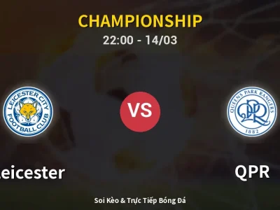 Soi Kèo Leicester vs QPR – 22:00 14/03 | Nhận Định, Dự Đoán Tỷ Số