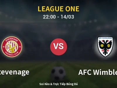 Soi Kèo Stevenage vs AFC Wimbledon – 22:00 14/03 | Nhận Định, Dự Đoán Tỷ Số