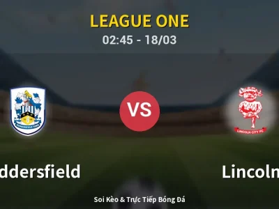 Kết Quả: Huddersfield 2-2 Lincoln – Highlight & Bàn Thắng | League One