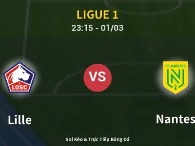 Soi Kèo Lille vs Nantes – 23:15 01/03 | Nhận Định, Dự Đoán Tỷ Số