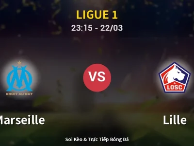 Soi Kèo Marseille vs Lille – 23:15 22/03 | Nhận Định, Dự Đoán Tỷ Số
