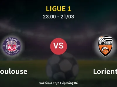 Soi Kèo Toulouse vs Lorient – 23:00 21/03 | Nhận Định, Dự Đoán Tỷ Số