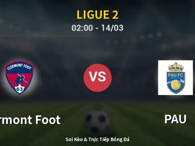 Kết Quả: Clermont Foot 0-1 PAU – Highlight & Bàn Thắng | Ligue 2