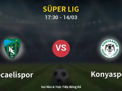 Kết Quả: Kocaelispor 1-2 Konyaspor – Highlight & Bàn Thắng | Süper Lig