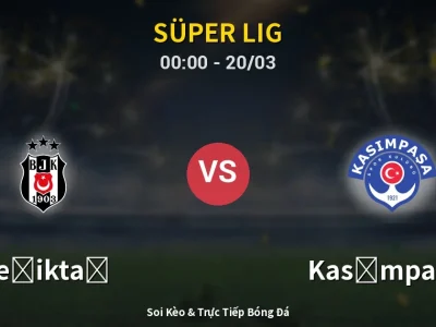 Kết Quả: Beşiktaş 2-1 Kasımpaşa – Highlight & Bàn Thắng | Süper Lig