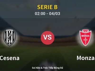 Kết Quả: Cesena 1-3 Monza – Highlight & Bàn Thắng | Serie B
