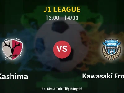 Soi Kèo Kashima vs Kawasaki Frontale – 13:00 14/03 | Nhận Định, Dự Đoán Tỷ Số